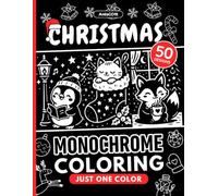 Christmas Monochrome Coloring Book: 50 Cozy Holiday Animals & Winter Scenes, Pattern-Guided Just One Color for Kids & Adults