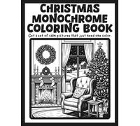 Christmas Monochrome Coloring Book: A One Color Holiday Coloring Experience for adults and all ages featuring a variety of winter illustrations