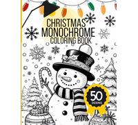 Christmas Monochrome Coloring Book: Black and White Animal Designs to Complete with One Color Pen! A Calm and Creative Escape for Adults, Teens and Older Kids