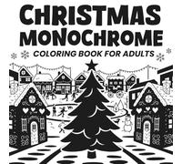 Christmas Monochrome Coloring Book For Adults: A One Color Holiday Winter Coloring Stress Relief