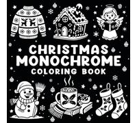 Christmas Monochrome Coloring Book: for Teens and Adults, Cute Holiday Designs, for Relaxation
