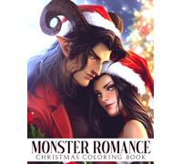 Christmas Monster Romance Coloring Book: Halloween Couples Coloring Pages Featuring Haunted Creatures, Whimsical Lovers, Spooky Winter Scenes, and Gothic Romance for Teens & Adults