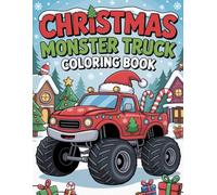 Christmas Monster Truck Coloring Book: Big Wheels, Santa Thrills & Holiday Fun for Kids Ages 4-8