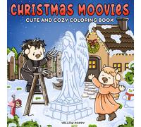 Christmas Moovies: Cute and Cozy Parodic Coloring Book for Adults and Teens, Featuring Adorable Animal Characters, Festive Hygge Holiday Scenes in Funny, Iconic Christmas Movies for Relaxation