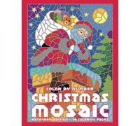 CHRISTMAS MOSAIC Color By Number: Activity Puzzle Coloring Book for Adults and Teens: 2