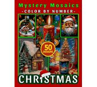 Christmas Mystery Mosaic Color by Number for Adults: Relaxing Winter Coloring Book with 50+ Festive Art and Cozy Seasonal Designs