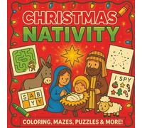 Christmas Nativity Coloring & Activity Book for Kids: Over 10 Fun Puzzles, Mazes, and Coloring Activities to Celebrate the Birth of Jesus (Christmas Story Collection, Book 2)