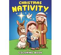 Christmas Nativity Coloring Book: Whimsical Holy Night Coloring Pages with Peaceful Biblical Scenes and Gentle Holiday Moments for Christian Relaxation and Mindfulness