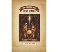 CHRISTMAS NATIVITY WORD SEARCH PUZZLE BOOK: Festive Puzzle Book For All Ages,Word Search with Easy-to-Read Print about Christmas Nativity, for adults, children, teens & seniors, Holidays, Relaxing and More (6x9 inches, 110 pages) 50+ Puzzles.