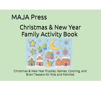 Christmas & New Year Family Activity Book: Christmas & New Year Puzzles, Games, Coloring, and Brain Teasers for Kids and Families