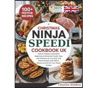 CHRISTMAS NINJA SPEEDI COOKBOOK UK: Festive Holiday Cooking for Beginners & Advanced Cooks: Easy and Delicious Air Fry, Grill, and Roast Recipes with Metric Measurements for Your Rapid Cooker