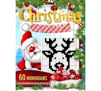Christmas Nonograms: Christmas Themed Hanjie Picross Puzzles | 60 Brainteaser Easy to Hard Griddlers for Adults and Kids | Japanese Logic Puzzles