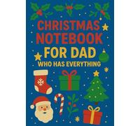 Christmas Notebook for Dad Who Has Everything | A5 Grid Journal - Colorful Holiday Design: Perfect Christmas Gift with Personalized Wishes on the Back Cover