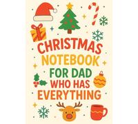 Christmas Notebook for Dad Who Has Everything | A5 Grid Journal with Personalized Back Cover Wishes: Festive Cream Edition for the Dad Who Never Wants Anything