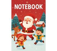 Christmas Notebook for Kids: Festive 6x9 Inch Holiday Journal with - 100 “My Notes” Pages for Writing, Drawing & Imagination