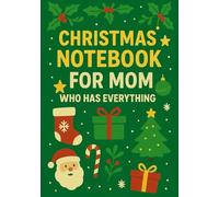 Christmas Notebook for Mom Who Has Everything | A5 Grid Journal with Personalized Back Cover Wishes: Thoughtful & Festive Holiday Gift for Moms Who Never Want Anything