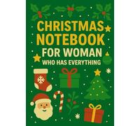 Christmas Notebook for Woman Who Has Everything | A5 Grid Journal with Personalized Back Cover Wishes: Colorful & Cheerful Holiday Edition for Women Who Never Want Anything