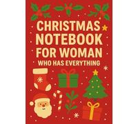Christmas Notebook for Woman Who Has Everything | A5 Grid Journal with Personalized Back Cover Wishes: Colorful & Cheerful Holiday Edition for Women Who Never Want Anything
