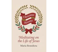 Christmas Novena: Meditating on the life of Jesus