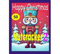 Christmas Nutcracker Colouring Book 2: Exceptional Illustrations for Adults and Children