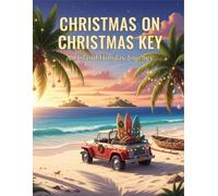 Christmas On Christmas Key: An Island Holiday Journey
