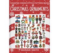 Christmas Ornaments Counted Cross Stitch Pattern Book: Easy, Fast, and Small Holiday Needlepoint Designs | For Beginners