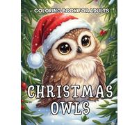 Christmas Owls Coloring Book: Discover wise, festive owls perched on snowy branches among twinkling lights and winter moons.
