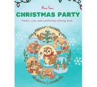 CHRISTMAS PARTY: Festive, Cute, and Comforting Coloring Book