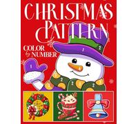 Christmas Pattern Color By Number: Charming Winter Symbols Coloring Pages featuring Holiday Cheer, Sweet Scenes, and Cozy Moments Illustrations for All Ages to Relax and Celebrate