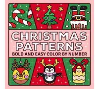Christmas Patterns Color by Number: Bold and Easy Cozy and Comfy Patterns Coloring Book for Teens and Adults