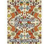 Christmas Patterns Coloring Book: 50 fun holiday designs, detailed Christmas mandalas, and relaxing winter decorations