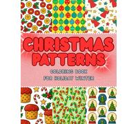 Christmas patterns: Simple Holiday Winter Designs for Kids and Adults (Christmas Coloring Book)
