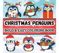 Christmas Penguins: Bold & Easy Coloring Book for Adults and Kids Featuring Simple and Big Designs with Cute and Funny Penguins Celebrating Christmas
