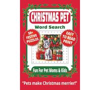 CHRISTMAS PET WORD SEARCH: 50+ Easy-to-Read Puzzles in a Pet Lover’s Word Find Book About Cats, Dogs & Holiday Cheer | 6×9 Inches, 110 Pages | Life ... Teaser Gift for Pet Moms, Kids & Christmas.
