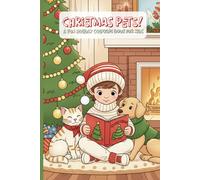 Christmas Pets! A Fun Holiday Coloring Book for Kids: Cute Dogs and Cats in Festive Winter Scenes with Santa and Snow