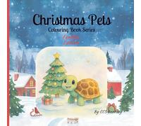 Christmas Pets: Exotics Edition: Adorable exotic pets celebrating Christmas - bunnies, turtles, parrots, and more in festive scenes to colour and ... animals, creativity, and Christmas cheer!