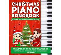Christmas Piano Songbook: 36 Beginner Songs with Notation and Lyrics