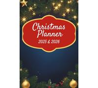 Christmas Planner 2025-2026: 2-Year Holiday Organizer to Plan, Budget & Celebrate Christmas With Joy & Ease