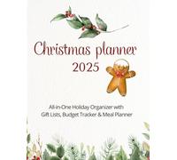 Christmas Planner 2025: All-in-One Holiday Organizer with Gift Lists, Budget Tracker, Meal Planner, Family Traditions & Checklists - Cozy and Complete ... Book to Stay Organized and Stress-Free
