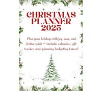 Christmas Planner 2025: Plan your holidays with joy, ease, and festive spirit - includes calendars, gift tracker, meal planning, budgeting & more!