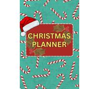 Christmas Planner: A Complete Holiday Organizer with Budgeting, Gift Lists, Thank you Notes and More