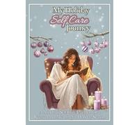 Christmas Planner for Tired Women: A Holiday Self-Care Journal: with Advent Calendar, Guided Prompts, Affirmations, December Trackers