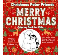 Christmas Polar Friends Coloring Book for Kids |Ages 3-5: Easy Winter Animal Coloring Pages with Polar Bears, Penguins & Snow Adventures | Volume 10