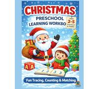 Christmas Preschool Learning Workbook: Fun Tracing, Counting & Matching Activities for Toddlers and Preschoolers Ages 2-5