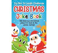 Christmas Presents For Kids: Christmas Joke Book For Kids: Over 198 Laughable, Family-friendly Jokes Christmas Gifts For Boys, Girls 6-8, 8-12