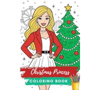 Christmas Princess Doll Fashion Coloring Book for Girls: Adorable Winter Holiday Dresses & Festive Fashion Outfits for Hours of Christmas Coloring Fun