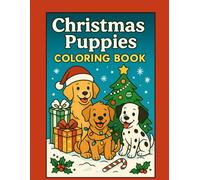 Christmas Puppies Coloring Book: 50 Adorable Holiday Puppies to Color - Festive Dog Scenes with Santa Hats, Snowy Fun, and Cozy Cheer for All Ages
