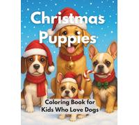 Christmas Puppies: Coloring book for kids who love dogs