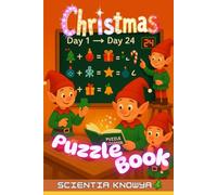 Christmas Puzzle Book: A 24-Day Countdown of Elves' Festive Math, Logic Brain Teasers & Tricky Thinking Challenges from Santa's Workshop!
