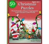 Christmas Puzzle Book For Kids 10+: Word Searches, Cryptograms, Crosswords, Mazes and Logic Grid Puzzles with a fun, Christmas theme. Great for adults too! Keep your brain active this holiday season.